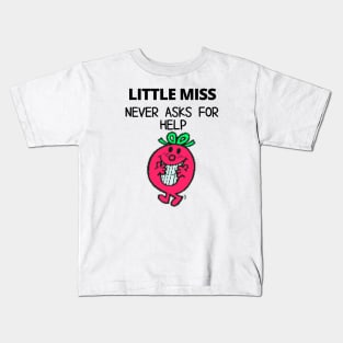 Little Miss Never Asks for Help Kids T-Shirt